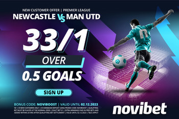 Newcastle vs Man Utd: Get 33/1 for a goal to be scored in Saturday's Premier League clash with Novibet