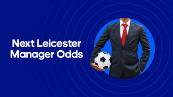 Next Leicester Manager Odds: Contenders to lead the Foxes in the Championship