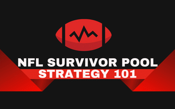 NFL Survivor Pool Strategy 101