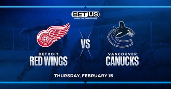 NHL Bets for Feb. 15 Red Wings vs Canucks Prediction and Odds