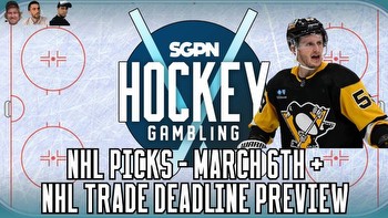 NHL Trade Deadline Preview + NHL Picks for March 6th