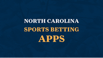 North Carolina sports betting apps and online betting sites will launch March 11, 2024: Here’s what to expect