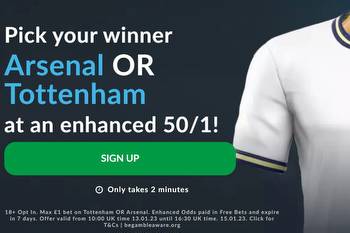 North London derby: Pick your winner Arsenal OR Tottenham at an enhanced 50/1 with BetVictor