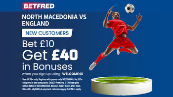 North Macedonia vs England: Get £40 in free bets and bonuses when you bet £10 with Betfred