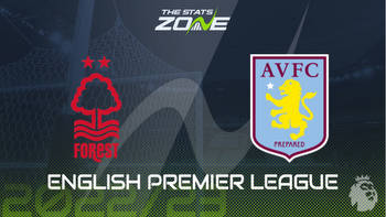Nottingham Forest vs Aston Villa Preview & Prediction
