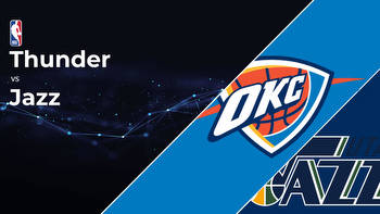 Oklahoma City Thunder vs Utah Jazz Betting Preview: Point Spread, Moneylines, Odds