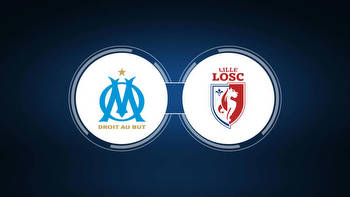 Olympique Marseille vs. Lille OSC: Live Stream, TV Channel, Start Time