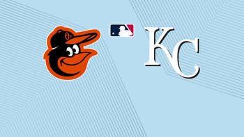 Orioles vs. Royals: Start Time, Streaming Live, TV Channel, How to Watch
