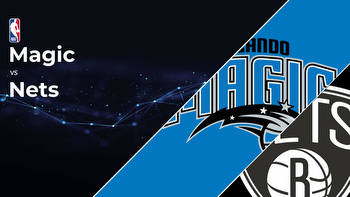 Orlando Magic vs Brooklyn Nets Betting Preview: Point Spread, Moneylines, Odds