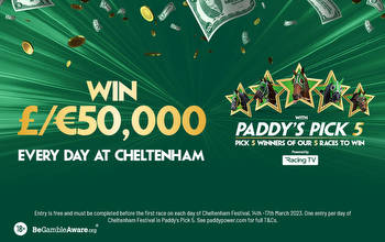 Paddy’s Pick 5: Your chance to win £/€50k on Cheltenham Day 4