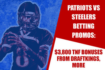 Patriots-Steelers Betting Promos: $3,800 TNF Bonuses From DraftKings, More