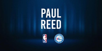 Paul Reed NBA Preview vs. the Bulls