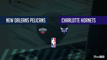 Pelicans Vs Hornets NBA Betting Odds Picks & Tips