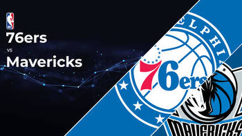 Philadelphia 76ers vs Dallas Mavericks Betting Preview: Point Spread, Moneylines, Odds