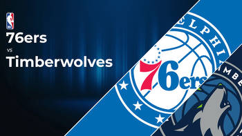 Philadelphia 76ers vs Minnesota Timberwolves Betting Preview: Point Spread, Moneylines, Odds