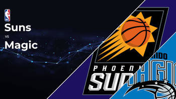 Phoenix Suns vs Orlando Magic Betting Preview: Point Spread, Moneylines, Odds