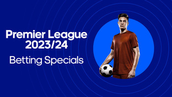 Premier League Betting Specials 2023/24: Big-priced betting specials for the new season