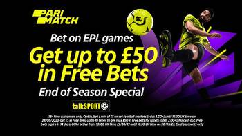 Premier League Finale: Bet up to £50 Get up to £50 in Free Bets with Parimatch