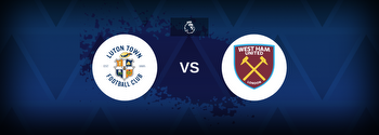 Premier League: Luton vs West Ham