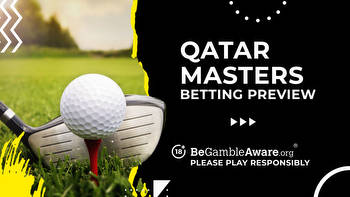 Qatar Masters betting preview: odds, predictions and tips