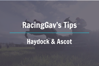 RacingGav's Saturday Horse Racing Tips, Prediction, NAP: Haydock, Ascot