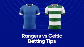 Rangers vs. Celtic Odds, Predictions & Betting Tips