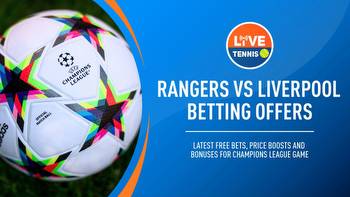 Rangers vs Liverpool betting offers: Latest free bets, price boosts and bonuses for Champions League game