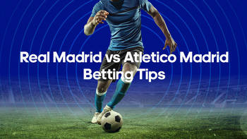 Real Madrid vs. Atletico Madrid Odds, Predictions & Betting Tips