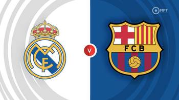 Real Madrid vs Barcelona Prediction and Betting Tips