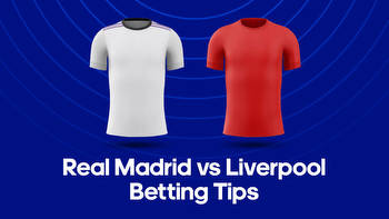 Real Madrid vs. Liverpool Odds, Predictions & Betting Tips