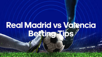 Real Madrid vs. Valencia Odds, Predictions & Betting Tips
