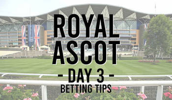 Royal Ascot Day 3 Tips: Expert Predictions And Betting Promotions