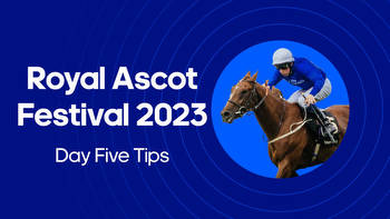 Royal Ascot Festival Day 5 Tips: Izzy Phillips provides you with a selection of tips for Day 5 of Royal Ascot 2023