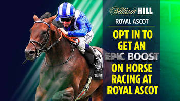 Royal Ascot offer: Pick your own odds boost on ANY race with William Hill, plus £40 in free bets