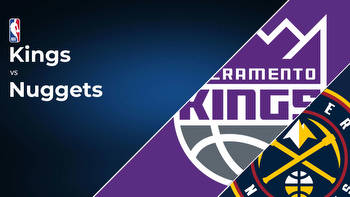 Sacramento Kings vs Denver Nuggets Betting Preview: Point Spread, Moneylines, Odds