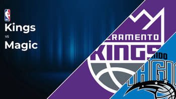 Sacramento Kings vs Orlando Magic Betting Preview: Point Spread, Moneylines, Odds
