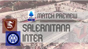 Salernitana vs Inter: Serie A Preview, Potential Lineups & Prediction