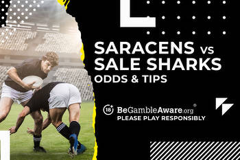 Saracens vs Sale Sharks Predictions, Odds and Betting Tips