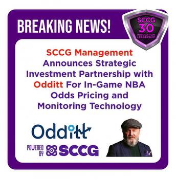 SCCG Management Announces Strategic Investment Partnership with Odditt For In-Game NBA Odds Pricing and Monitoring