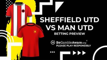Sheffield United vs Manchester United prediction, odds and betting tips