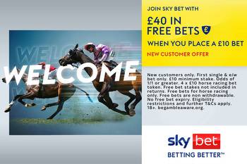 Sky Bet sign-up bonus: Get £40 in free bets on horse racing today