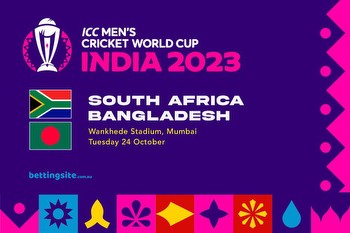 South Africa v Bangladesh ICC World Cup Preview, Top Bets & Odds
