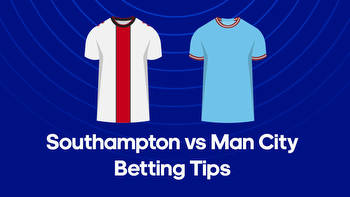 Southampton vs. Man City Odds, Predictions & Betting Tips
