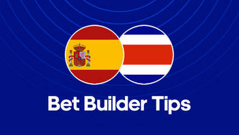 Spain vs. Costa Rica Bet Builder Tips
