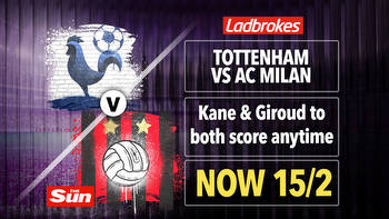 Spurs vs Milan BOOST: Harry Kane and Olivier Giroud both to score anytime NOW 15/2 with Ladbrokes