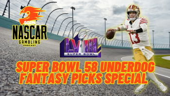 Super Bowl 58 Underdog Fantasy Picks Special I NASCAR Gambling Podcast (Ep. 343)