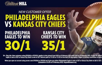 Super Bowl LVII: Get Eagles to win at 30/1 or Chiefs at 35/1 with William Hill