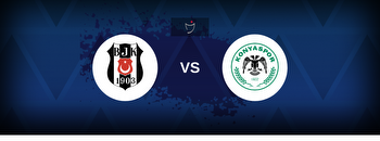 Super Lig: Besiktas vs Konyaspor