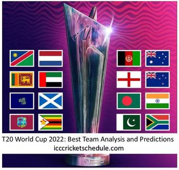 T20 World Cup 2022: Best Team Analysis And Predictions
