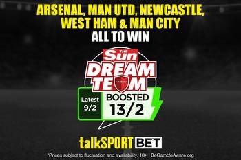 talkSPORT BET boost: Get Arsenal, Man Utd, Newcastle, West Ham and Man City all to win at huge 13/2